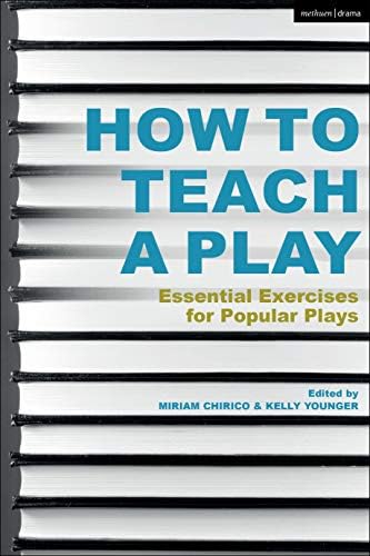 How to Teach a Play: Essential Exercises for Popular Plays Paperback – 9 Jan 2020