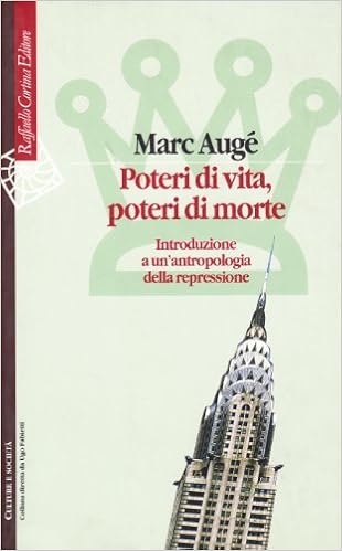 Marc Augé - Poteri di vita, poteri di morte. Introduzione a un'antropologia della repressione (2003)