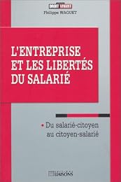L' entreprise et les libertés du salarié