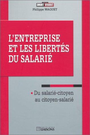 L' entreprise et les libertés du salarié