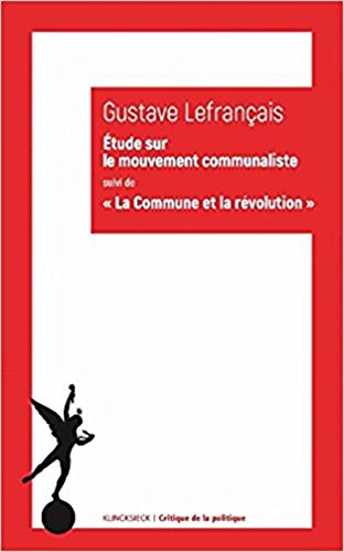 Etude Sur Le Mouvement Communaliste à Paris En 1871 Suivi - 