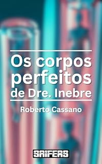 Livro Os corpos perfeitos de Dre. Inebre