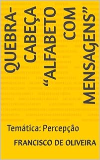 Livro Quebra-cabeça “Alfabeto com Mensagens”: Temática: Percepção