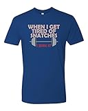 Panoware Men's When I Get Tired Of Snatches Funny Gym Workout T-Shirt, Royal, Large