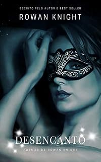 Livro Desencanto: Poemas de Rowan Knight