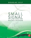 Small Signal Audio Design by Douglas Self
