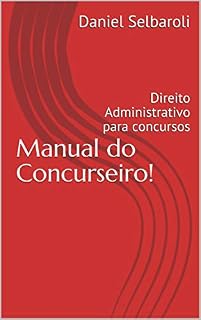 Livro Manual do Concurseiro!: Direito Administrativo para concursos