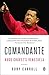 Comandante: Hugo Chávez's Venezuela by Rory Carroll