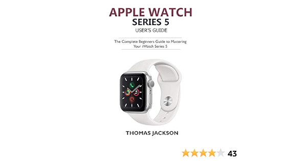 Apple Watch Series 5 User's Guide: The 
