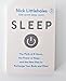 Sleep: Redefine Your Rest, for Success in Work, Sport and Life