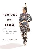 Heartbeat of the People: Music and Dance of the Northern Pow-wow (Music in American Life)