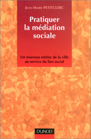 Pratiquer la médiation sociale