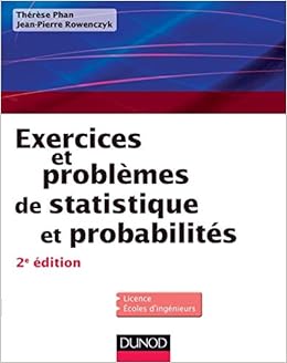 Amazon Fr Exercices Et Problemes De Statistique Et Probabilites 2e Ed Phan Therese Rowenczyk Jean Pierre Livres