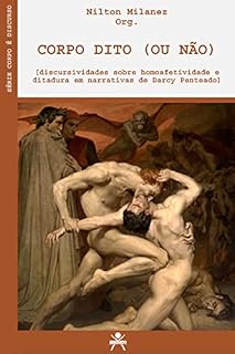 Livro CORPO DITO (OU NÃO): DISCURSIVIDADES SOBRE HOMOAFETIVIDADE E DITADURA EM NARRATIVAS DE DARCY PENTEADO