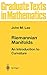 Riemannian Manifolds: An Introduction to Curvature (Graduate Texts in Mathematics, 176)