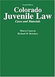 Colorado Juvenile Law : Cases and Materials, Canavan, Marcia and Borchers, Richard M., 0787278637