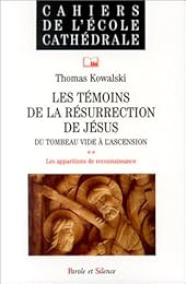 Les  témoins de la résurrection de Jésus, du tombeau vide à l'ascension