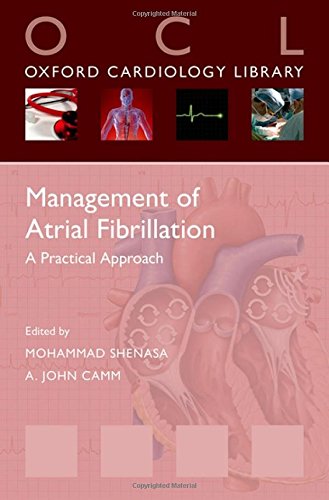 Atrial Fibrillation (OxCard Library) (Oxford Cardiology Library) Atrial Fibrillation (OxCard Library) (Oxford Cardiology Library)