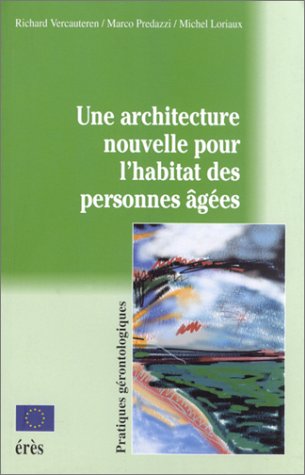 Une  architecture nouvelle pour l'habitat des personnes agées