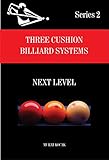 THREE CUSHION BILLIARD SYSTEMS: NEXT LEVEL