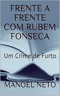 Livro FRENTE A FRENTE COM RUBEM FONSECA: Um Crime de Furto