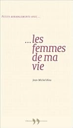 Petits arrangements avec les femmes de ma vie