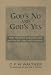 God's No and God's Yes: The Proper Distinction Between Law and Gospel by 