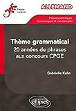 Allemand Thème grammatical : 20 années de phrases aux concours CPGE by 