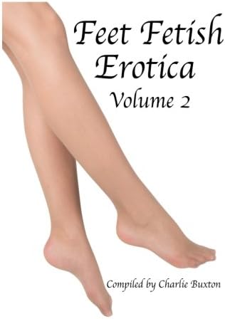 Feet Fetish: Volume 2 Paperback – February 6, 2015