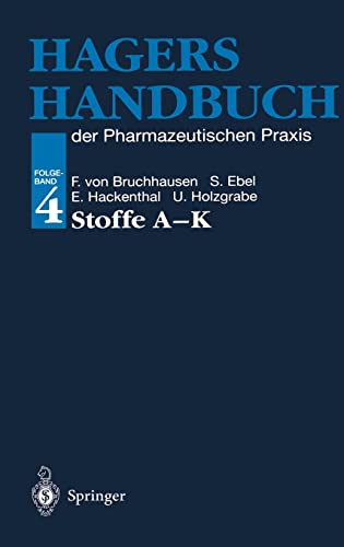 Hagers Handbuch der Pharmazeutischen Praxis: Folgeband 4: Stoffe A-K