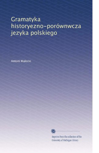 Gramatyka historyezno-porÃ³wnwcza jezyka polskiego (Volume 2) (Polish Edition)