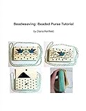 Beadweaving: Beaded Purse Tutorial by Diana Rehfield