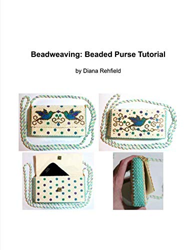 Beadweaving: Beaded Purse Tutorial by Diana Rehfield