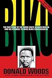 Biko - Cry Freedom: The True Story of the Young South African Martyr and his Struggle to Raise Black Consciousness