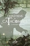 La relique espagnole (Chrétiens des catacombes t. 3) (French Edition) by 