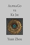 AlphaGo vs. Ke Jie 9P