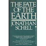 The Fate of the Earth by Jonathan Schell (October 19,1988)