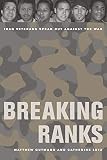 Breaking Ranks: Iraq Veterans Speak Out against the War by