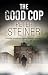 Good Cop, The (Willi Geismeier Mysteries) by Peter Steiner