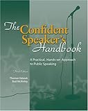 The Confident Speaker's Handbook : A Practical Hands-On Approach to Public Speaking, Valasek, Thomas, 0757532020