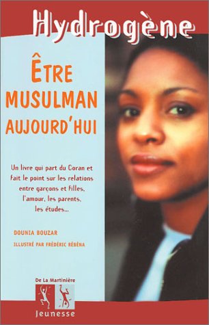 Etre musulman aujourd'hui by Dounia Bouzar, Frédéric Rébéna