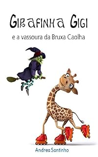 Livro Girafinha GiGi: A vassoura da Bruxa Caolha