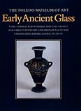 Image de The Toledo Museum of Art, Early Ancient Glass: Core-Formed, Rod-Formed, and Cast Vessels and Objects from the Late Bronze Age to the Early Roman Empir