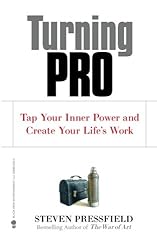 Turning Pro: Tap Your Inner Power and Create Your Life's Work