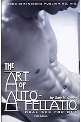 The Art of Auto-fellatio: Oral Sex for One Paperback