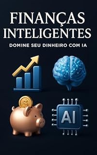Livro Finanças Inteligentes: Domine Seu Dinheiro com IA