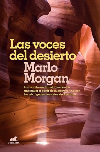 Las voces del desierto: La asombrosa transformación de una mujer a partir de su convivencia con los aborígenes de Australia