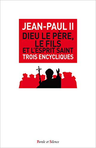 Dieu le père, le fils et l'esprit saint (Ouvrage de Référence) (French Edition) by Jean-Paul II