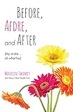 Before, Afdre, and After (My stroke ... oh what fun) by