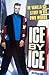 Ice by Ice: The Vanilla Ice Story in His Own Words - Book by Vanilla Ice